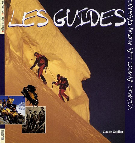 Les guides de haute montagne