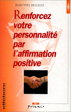 Renforcez votre personnalité par l'affirmation positive