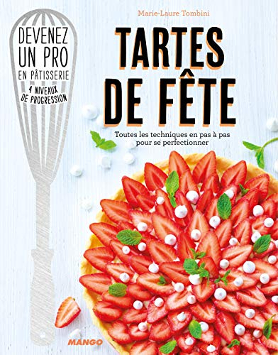Tartes de fête : toutes les techniques pas à pas pour se perfectionner