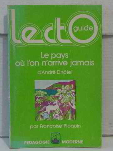 le pays où l'on n'arrive jamais d'andré dhôtel