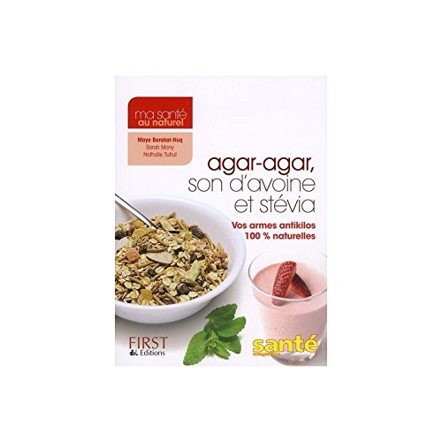 Agar-agar, son d'avoine et stévia : vos armes antikilos 100 % naturelles