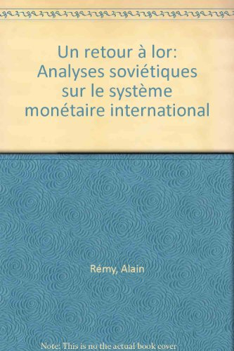 Un Retour à l'or ? : analyses soviétiques sur le système monétaire international
