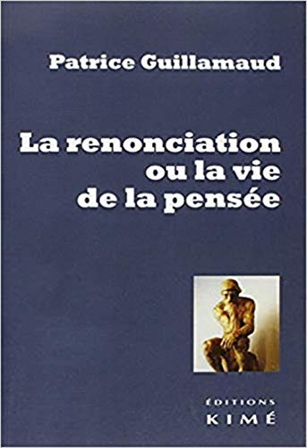 La renonciation ou La vie de la pensée