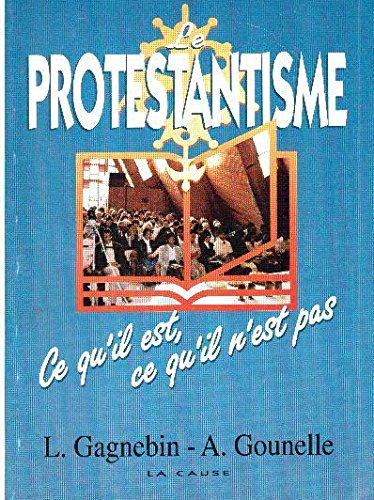 protestantisme. ce qu'il est, ce qu'il n'est pas