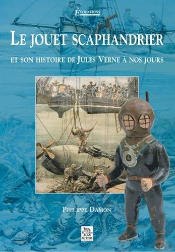 Le jouet scaphandrier : et son histoire de Jules Verne à nos jours