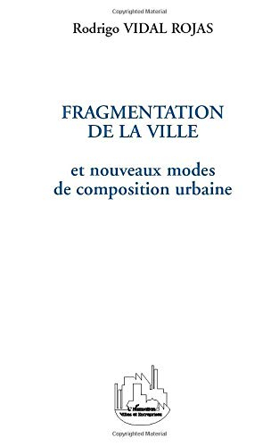 Fragmentation de la ville et nouveaux modes de composition urbaine