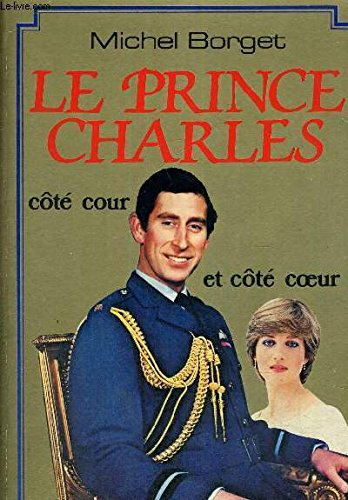 le prince charles : côté cour et côté coeur