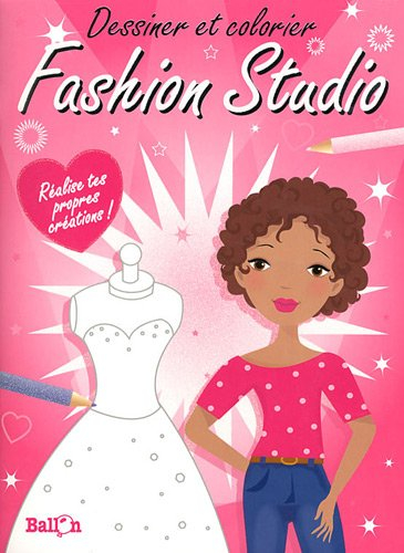 Fashion studio : dessiner et colorier : rose