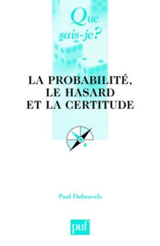 La probabilité, le hasard et la certitude