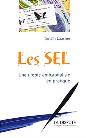 Les SEL, une utopie anticapitaliste en pratique