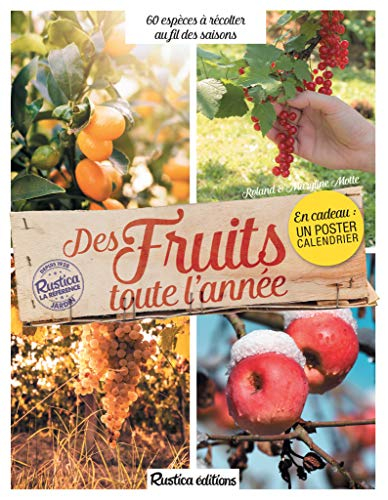Des fruits toute l'année : 60 espèces à récolter au fil des saisons