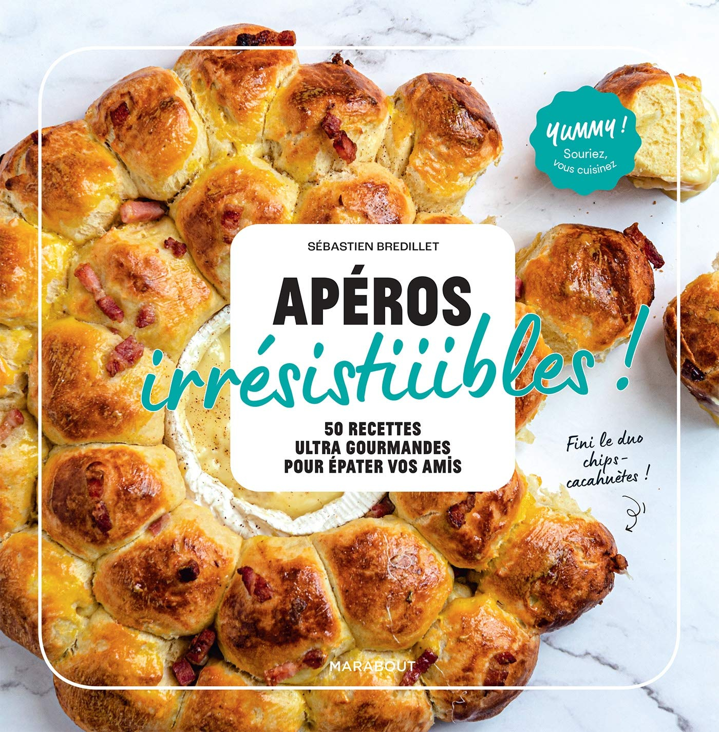 Apéros irrésistiiibles ! : 50 recettes ultra gourmandes pour épater vos amis