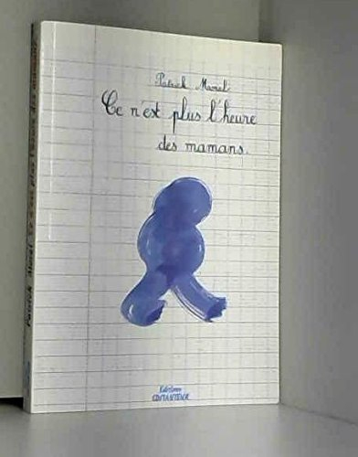 Ce n'est plus l'heure des mamans