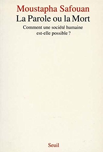 La Parole et la mort : comment une société humaine est-elle possible ?