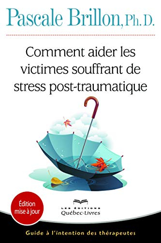 Comment aider les victimes souffrant de stress post-traumatique : guide à l'intention des thérapeute