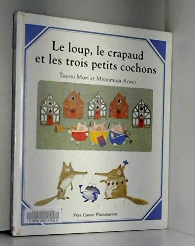 Le Loup, le crapaud et les trois petits cochons