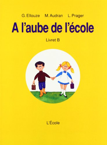 A l'aube de l'école : livret B