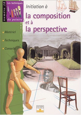 Initiation à la composition et à la perspective : matériel, techniques, conseils