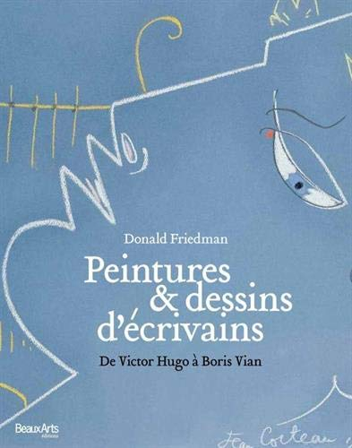 Peintures & dessins d'écrivains : de Victor Hugo à Boris Vian