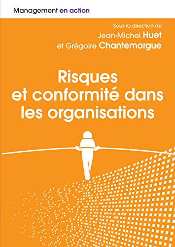 Risques et conformité dans les organisations : les chemins de navigation entre excellence, business 