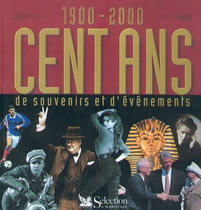 Cent ans de souvenirs et d'évènements : 1900-2000