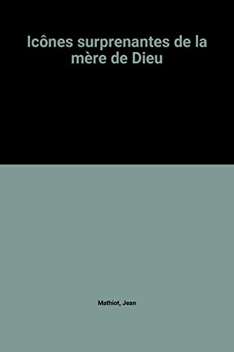 icônes surprenantes de la mère de dieu
