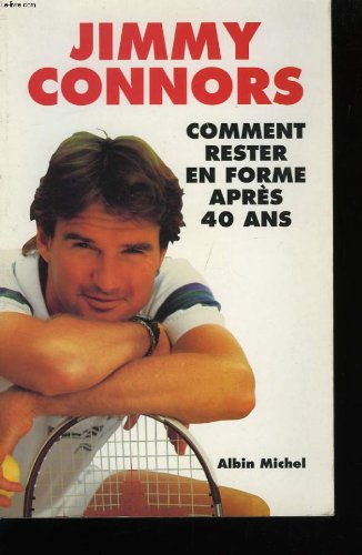 Comment rester en forme après 40 ans : la méthode Connors