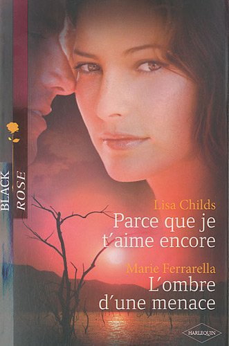 Parce que je t'aime encore. L'ombre d'une menace
