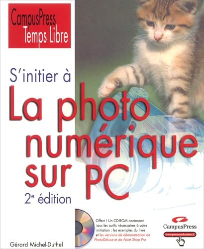 S'initier à la photo numérique, 2e édition (avec CD-Rom)
