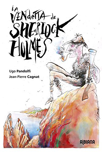 La vendetta de Sherlock Holmes : les aventures du grand détective en Corse : texte intégral des carn