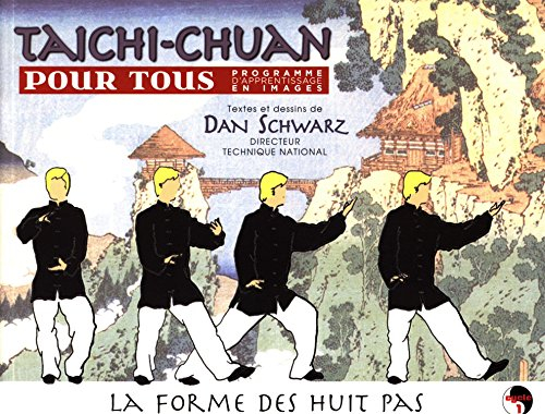Taichi chuan pour tous : programme d'apprentissage en images. Vol. 1. La forme des huit pas
