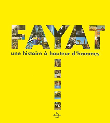 Fayat : une histoire à hauteur d'hommes