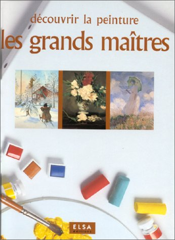 découvrir la peinture - les grands maîtres