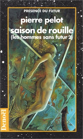 Les hommes sans futur. Vol. 2. Saison de rouille