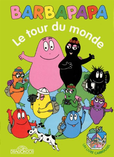 Barbapapa : le tour du monde : un livre carrousel