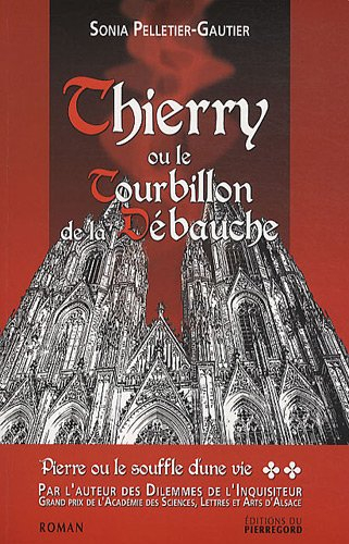 Pierre ou Le souffle d'une vie. Vol. 2. Thierry ou Le tourbillon de la débauche
