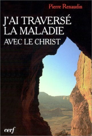 J'ai traversé la maladie avec le Christ