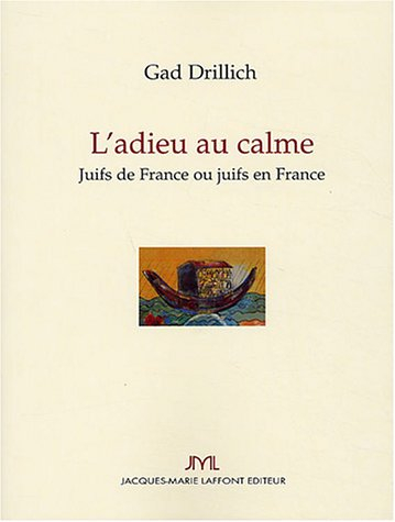 L'adieu au calme : Juifs de France ou Juifs en France ?