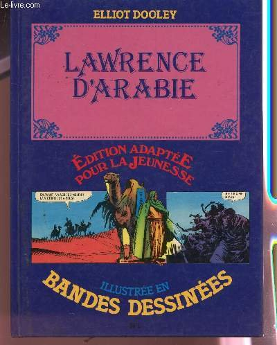 lawrence d'arabie - edition adaptee pour lejeunesse / illustree en bandes dessinees.