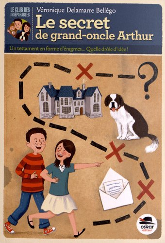 Le club des inséparables. Le secret de grand-oncle Arthur