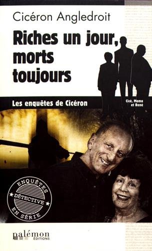 Les enquêtes de Cicéron. Vol. 4. Riches un jour, morts toujours