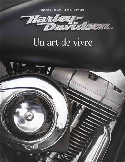 Harley-Davidson : un art de vivre