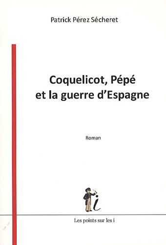 Coquelicot, Pépé et la guerre d'Espagne