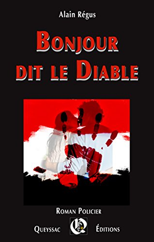 Bonjour dit le diable : roman policier