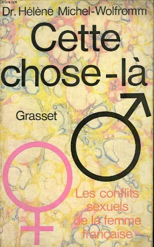 cette chose la. les conflits sexuels de la femme francaise.