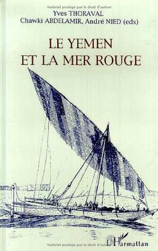 Le Yémen et la mer Rouge : actes du colloque organisé au Sénat, Paris, 20-30 novembre 1993