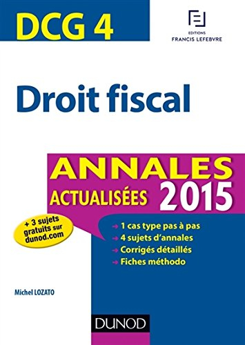 Droit fiscal, DCG 4 : annales actualisées 2015
