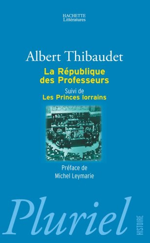 La République des professeurs. Les princes lorrains