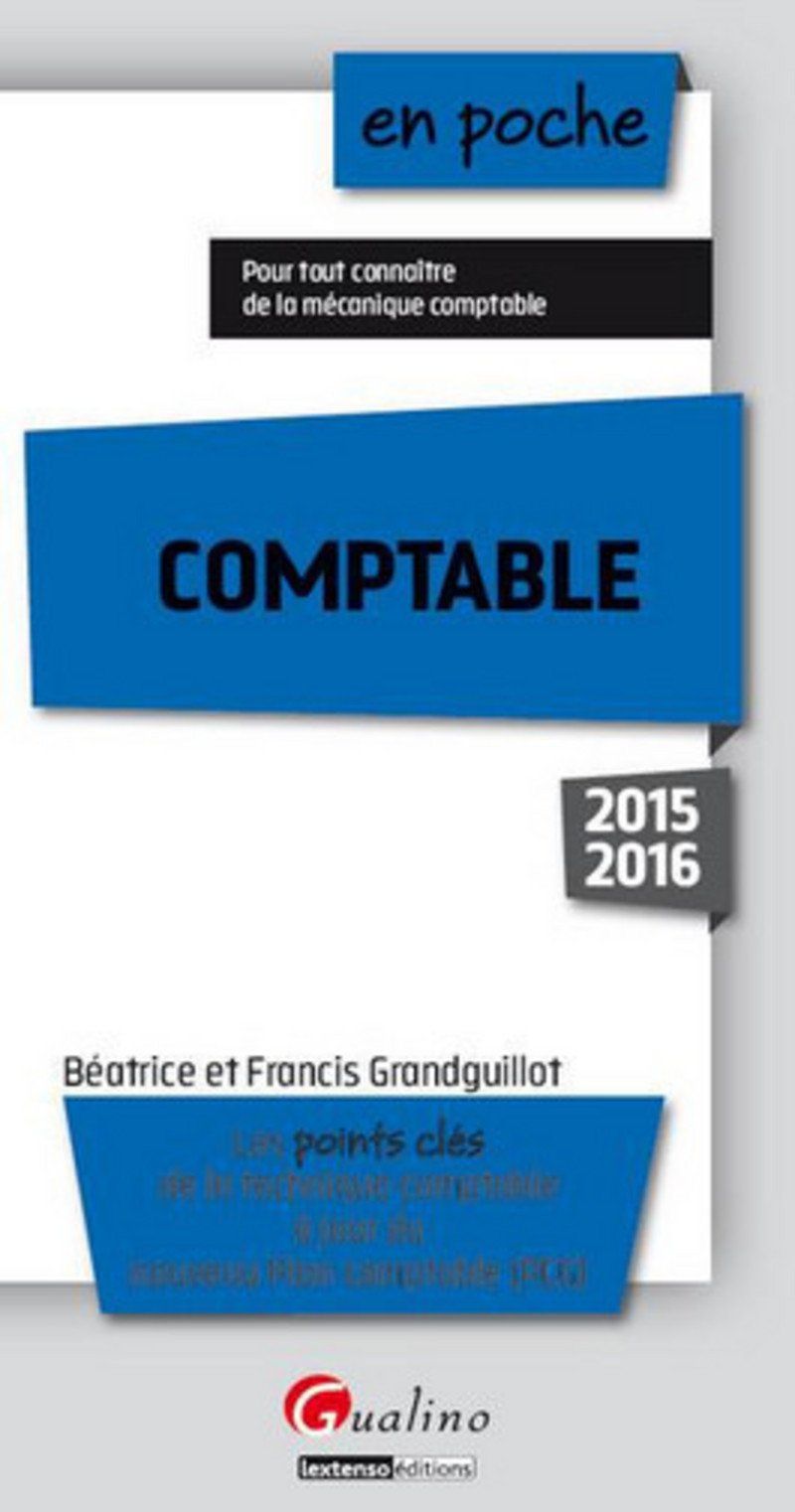Comptable : les points clés de la technique comptable à jour du nouveau plan comptable, PCG : 2015-2