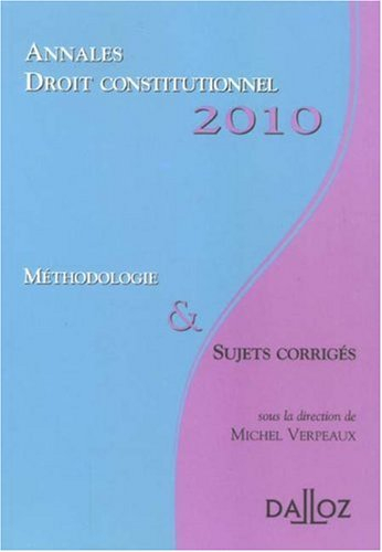 Annales droit constitutionnel 2010 : méthodologie & sujets corrigés